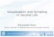 Visualization and Scripting in Secondfd Lifedihana.cps.unizar.es/.../IP2011_SecondLife_Part-2_Scripting.pdf · Behavior of Objects • Linden Scripting Language (LSL) • Scripts