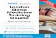 R Sleep Medicine Training Course - British Sleep Society · London Sleep Medicine Training Course - British Dental Association, London Feedback from 2015 “Far and away the most