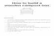 How to build a wooden compost box - Home – East … to build a wooden compost box You will need 4 pressure treated timber posts (minimum 5cm by 5cm) all cut to 1m, or your required