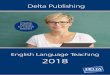 Delta ELT 2018 catalogue - Delta Publishing · Contents Page Young Learners Say Hello 4 Delta Young Learners English: Super Starters, Mighty Movers, Fantastic Flyers 6 Practise and