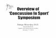 Overview of ‘Concussion In Sport’ Symposium · Overview of ‘Concussion In Sport’ Symposium ... X-ray do not show findings. Symposium Overview Definition Diagnosis Treatment