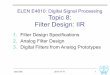 Analog filters and IIR filter design - Columbia Universitydpwe/e4810/lectures/L08-iirdesign.pdf · Dan Ellis 2013-11-11 1 ELEN E4810: Digital Signal Processing Topic 8: Filter Design: