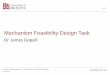 Mechanism Feasibility Design Task - GitHub Pages · 2017-06-20 · Mechanism Feasibility Design Task ... Concept Selection Deployment Modelling ... Operating Conditions Pilot Prop