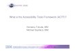 What is the Accessibility Tools Framework (ACTF)? · What is the Accessibility Tools Framework (ACTF)? ... What is the Accessibility Tools Framework? ... • Contribute to other Eclipse