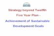 Strategy beyond Twelfth Five Year Plan - Achievement of ... SDGs 14-09-2016.pdf · Five Year Plan - Achievement of Sustainable Development Goals . ... Infant Mortality Rate (SRS 2013)