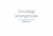Onderwijs 2014 oncology emergencies - … · disease is beyond the scope of this article. ... chronic myelogenous leukemia, ... Schematic diagram illustrating the pathophysiologyof