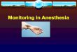Monitoring in Anesthesia - bsabd.combsabd.com/.../uploads/2014/10/Monitoring-in-Anesthesia-ii.pdf · Monitoring in Anesthesia Dr. Rabeya Begum. DA, FCPS ... course. What is the value