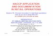 HACCP APPLICATION AND DOCUMENTATION IN … · 7/14/2005 IFT05-HACCP-app 1 HACCP APPLICATION AND DOCUMENTATION IN RETAIL OPERATIONS O. Peter Snyder, Jr., Ph.D. Hospitality Institute