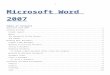 Microsoft Word 2007 · Web viewScreen Layout Menus When you begin to explore Word 2007 you will notice a new look to the menu bar. There are three features that you should remember