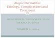 Atopic Dermatitis And Its Complications - Cook Children's · 3/1/2014 · Hanifin and Rajka criteria ... Minor criteria ... Atopic Dermatitis And Its Complications 