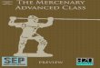 the MERCENARY Advanced Class - Warehouse 23 · the MERCENARY Advanced Class In many instances, mercenary soldiers through the Medieval ... abilities; places, locations, environments,