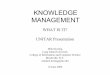 KNOWLEDGE MANAGEMENT - Unitar, 14 june 2006unpan1.un.org/intradoc/groups/public/documents/un/unpan023431.pdf · Knowledge management is a newly emerging interdisciplinary ... knew