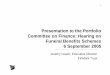 Presentation to the Portfolio Committee on Finance: Hearing … · Presentation to the Portfolio Committee on Finance: Hearing on Funeral Benefits Schemes 6 September 2005 Jeremy