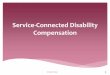 Service-Connected Disability Compensation - Purple … · Vets entitled to compensation for disabilities incurred in or aggravated during active military, naval, or air service Service