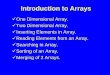 Introduction to Arrays - cbseocean.weebly.comcbseocean.weebly.com/uploads/2/8/1/5/28152469/9_arrays.pdf · Array Types in C++ C++ supports two types of arrays: Fixed Length ... 2.Various