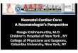 Neonatal Cardiac Care: A Neonatologist's Perspectiveaz9194.vo.msecnd.net/pdfs/120401/05.26.pdf · Neonatal Cardiac Care: A Neonatologist's Perspective Ganga Krishnamurthy, M.D. Children's