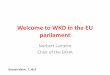 Welcome to WKD in the EU parliament - Era-Edta · Welcome to WKD in the EU parliament Norbert Lameire ... Raising awareness of the importance of kidney health and of the ... World