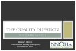 THE QUALITY QUESTION - NNOHA€¢Define quality in health/dental care •Describe why quality is important ... •Sample Quality Improvement measures ... agreed . SET BASELINE 