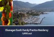 Okanagan South Family Practice Residencymed-fom-familymed-carms.sites.olt.ubc.ca/files/2015/08/Okanagan... · Okanagan South Family Practice Residency CaRMS 2016 . Contents Our Team