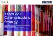 Innovation Communications Strategy - University of Oxford · Innovation Communications Strategy has two main purposes: ... achievements in innovation, knowledge exchange and entrepreneurship