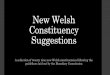 New Welsh Constituency Suggestions - Cardiff Universityblogs.cardiff.ac.uk/.../100/2016/07/New-Welsh-Constituency-Suggest… · New Welsh Constituency Suggestions ... Clydau, Crymych,