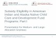 Subsidy Eligibility and Equal Access in American Indian ... · Alaska, California, ... If residing in loco parentis or foster care: court order Indian Custodianship affidavit, or