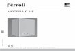 MODENA C HE - Ferroli C HE is a high-efficiency condensing pre-mix appliance for central heating and hot water production, run-ning on natural gas or LPG, 