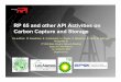 RP 65 and other API Activities on Carbon Capture and … - Ron Sweatman.pdf · RP 65 and other API Activities on Carbon Capture and Storage ... • Provide guidelines on ... (Squeeze