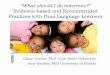 “What should I do tomorrow?” Evidence-based and ... · “What should I do tomorrow?” Evidence-based and Recommended Practices with Dual Language Learners Lillian Durán, PhD