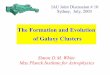 The Formation and Evolution of Galaxy Clustersswhite/talk/Sydneycl.pdf · The Formation and Evolution of Galaxy Clusters Simon D.M. White Max Planck Institute for Astrophysics IAU