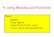 4. Using Modules and Functions - Home | Department …. Using Modules and Functions Topics: Modules Using import Using functions from math A first look at defining functions The Usual