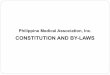 CONSTITUTION AND BY-LAWS · PMA Constitution PREAMBLE Imploring the assistance and guidance of the Almighty, we, the members of the medical profession of the Philippines, cognizant