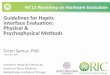 Guidelines for Haptic Evaluation: Psychophysical Methods2012.hapticssymposium.org/files/Samur_GuidelinesHapticInterface... · – Haptic system as a whole including VE HS ... (no