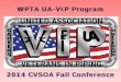 WPTA UA-VIP Program - WICVSO.orgwicvso.org/mbr_resources/2014_conference_presentations/WPTA_VIP... · • Created Military Occupation Specialty for welding • MOS ... WPTA - UA VIP