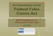 An Examination of the July 2010 Federal False Self Study ...slocumboddie.com/wpmain/wp-content/uploads/2014/10/False-Claims... · $309,000 to settle a federal ‘qui tam’ lawsuit
