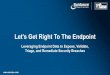 Let’s Get Right To The Endpoint - owasp.org€™s_Get_Right_To_The_Endpoin… · Compliance • HIPAA, PCI ... Endpoint Incident Response ... complete endpoint visibility ! Comprehensive
