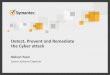 Detect, Prevent and Remediate the Cyber attack · Detect, Prevent and Remediate the Cyber attack ... • Incident Response: MATI ... • Endpoint visibility (the