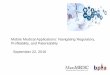 Mobile Medical Applications: Navigating Regulatory ... · Mobile Medical Applications: Navigating Regulatory, Profitability, and Patentability ... 2015 – Over 150 M&A ... USPTO