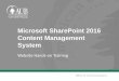 Microsoft SharePoint 2016 Content Management System · Office of Communications Microsoft SharePoint 2016 Content Management System Website Hands-on Training