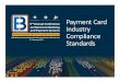 Payment Card Industry Compliance Standards - …conf.mbri.ac.ir/ebps6/userfiles/file/اسلایدها/Payment Card... · This led Visa Europe and Visa CEMEA to select Martin as the