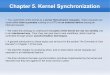 Chapter 5. Kernel Synchronization - UNLPlinux.linti.unlp.edu.ar/images/6/63/Ulk3-capitulo5.pdf · Chapter 5. Kernel Synchronization ... that is, while it runs in Kernel Mode. Unfortunately,