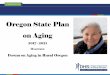 Oregon State Plan on Aging - ohsu.edu · Americans Act (OAA) ... • Elder Justice. 14 ADRC/No Wrong Door - Objectives ... PowerPoint Presentation Author: Steven Hernandez Created