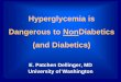 Hyperglycemia is Dangerous to NonDiabetics (and Diabetics) · SCOAP Data on Perioperative Glucose Levels and Insulin Use ... *Both SQ and IV insulin regimens were in ... –Do you