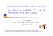 Introduction to UML: Structural Modeling and Use Cases · 2009-05-28 · Introduction to UML 3 Tutorial Series! Lecture 1: Introduction to UML: Structural Modeling and Use Cases!