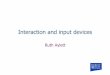 Interaction and input devices - Heriotruth/year4VEs/Slides13/L7.pdf · Contents Interaction Tracking – What is available Devices – Gloves, 6 DOF mouse, WiiMote, Kinect