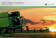 John Deere Combines - DAŇHEL AGRO a.s. · John Deere Combines 5 Partnering With Those Who Feed The World With four manufacturing facilities in Europe, Asia, North America and South