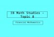 [PPT]IB Math Studies – Topic 3 - baiermathstudies - homebaiermathstudies.wikispaces.com/file/view/Review+Topic+8... · Web viewIB Math Studies – Topic 8 Financial Mathematics