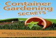 Container Gardening Secrets - Amazon S3 · Container Gardening Secrets Page 4 Finding The Right Container Okay, so you are ready to start your very own container garden and the first