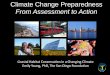 Climate Change Preparedness From Assessment to … · 2014-05-30 · Climate Change Preparedness From Assessment to Action . ... Four-Pronged Approach 1. Research 2. ... Lesson Learned