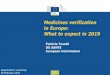 Medicines verification in Europe: What to expect in 2019 Regulation 2016/161 - Scope Which medicinal products have to bear the safety features? ... pharmacovigilance or pharmacoepidemiology
